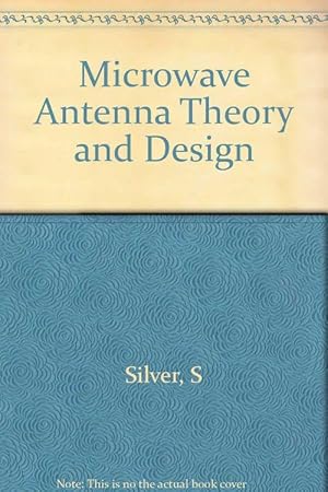 Microwave Antenna Theory Design Abebooks Microwave Antenna Theory And Design S Silver