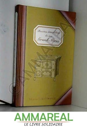 Recettes insolites de nos grand,mères Henri Bancaud