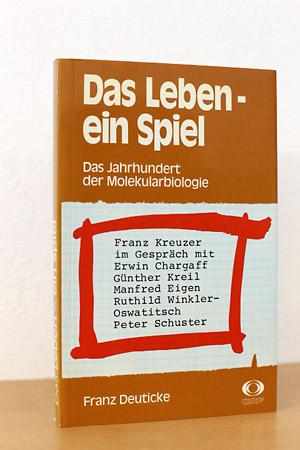 Das Leben - ein Spiel: Das Jahrhundert der Molekularbiologie Franz Kreuzer im Gespräch