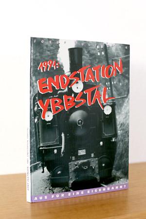 1991: Endstation Ybbstal. [Aus für eine Eisenbahn?]