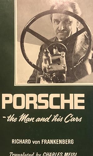 Porsche, the Man and His Cars ; English Version By Charles Meisl