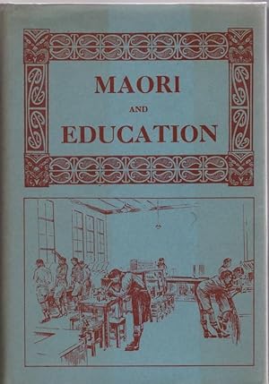 Maori and Education, or, the Education of Natives in New Zealand and Its Dependencies.