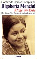 Klage der Erde. Der Kampf der campesinos in Guatemala