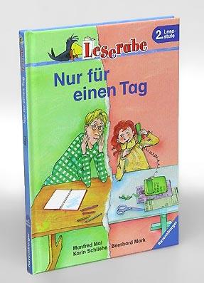 Nur für einen Tag. Mit Bildern von Karin Schliehe und Bernhard Mark. (= Leserabe 2. Lesestufe). - Mai, Manfred.