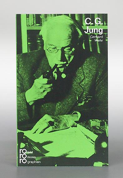C. G. Jung mit Selbstzeugnissen und Bilddokumenten dargestellt (= rororo bildmonographien rm 152). - Wehr, Gerhard.