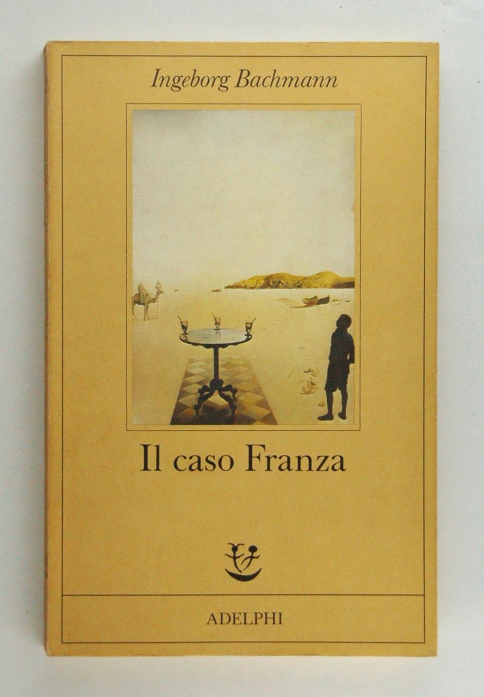 Il caso Franza ¿ Requiem per Fanny Goldmann - Bachmann, Ingeborg