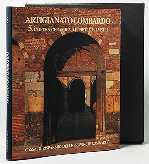 Artigianato Lombardo vol. 5 L'opera ceramica, le pietre e i vetri