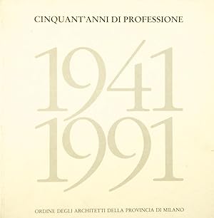 Cinquant'anni di professione 1941 1991