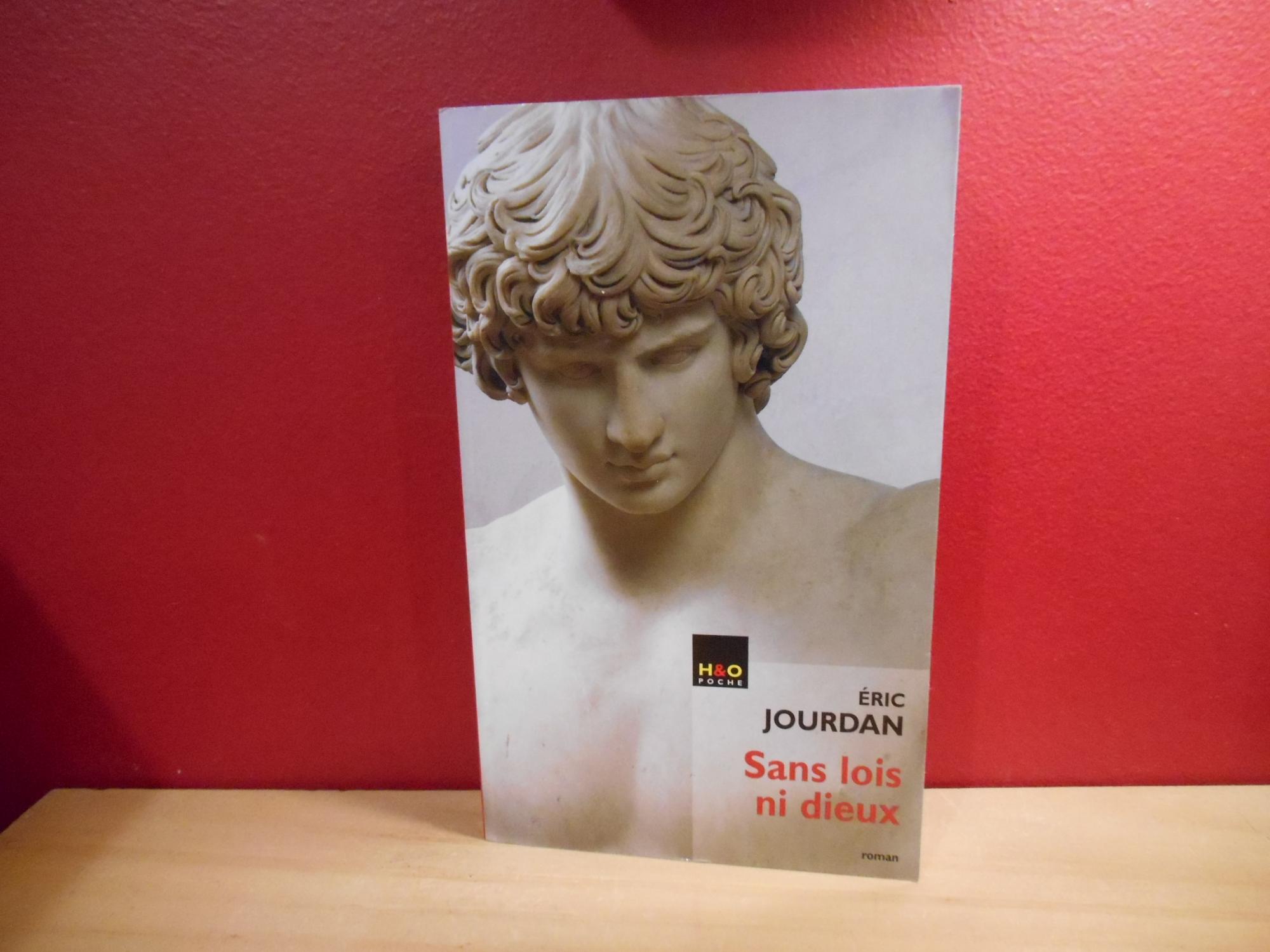 SANS LOIS NI DIEUX - JOURDAN, ERIC