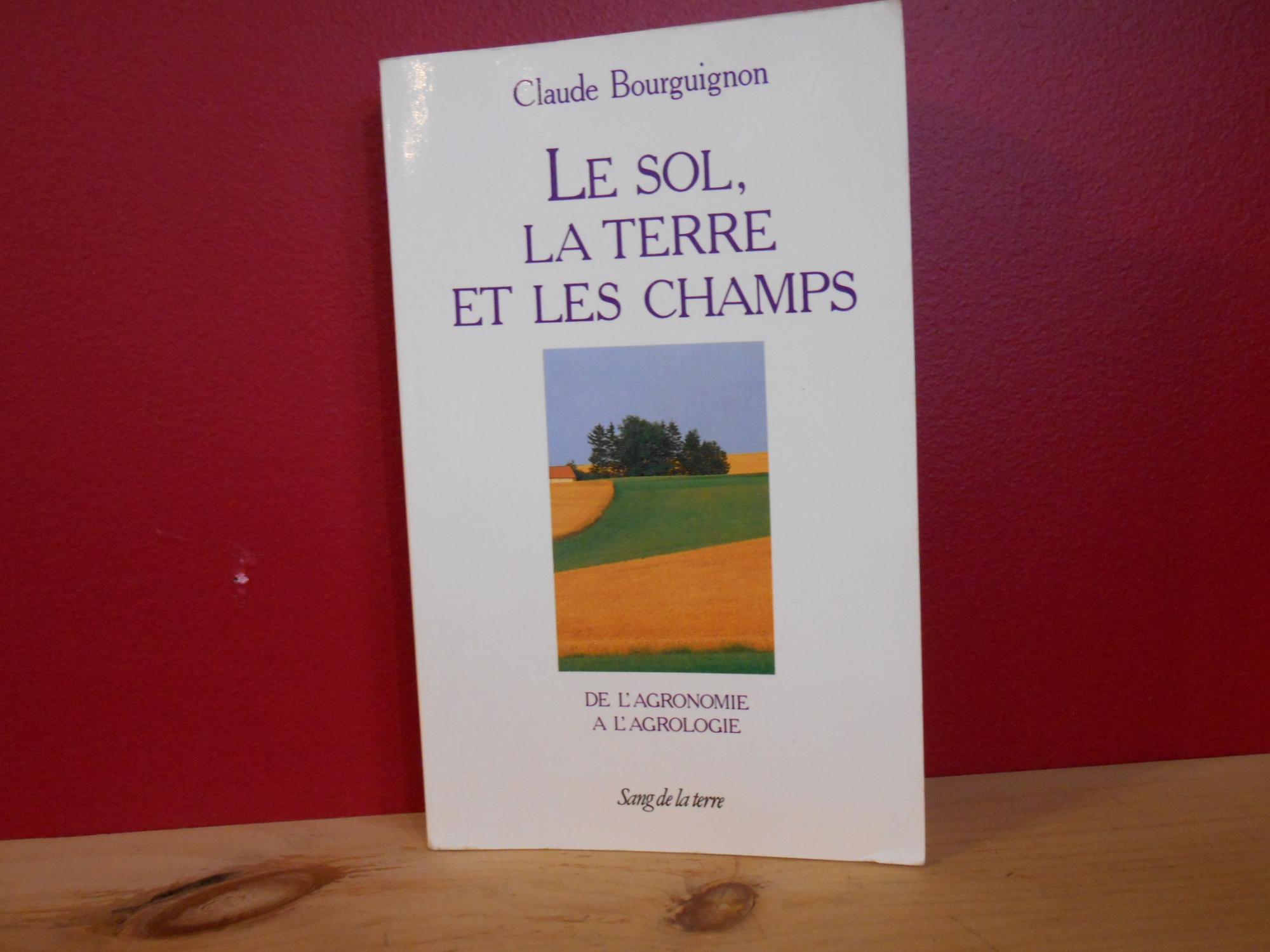 Le sol la terre et les champs (Dossiers) de Bourguignon, Claude Le sol la terre et les champs (Dossiers) de Bourguignon, Claude