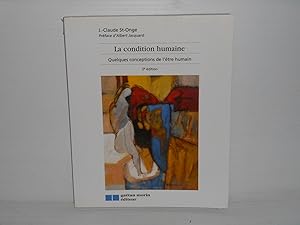 La Condition Humaine : Quelques Conceptions de l'etre Humain 2ième édition