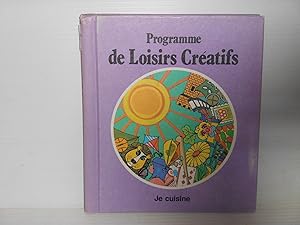 Programme DE LOISIRS CREATIFS No. 19 Je cuisine je prepare mes propres repas