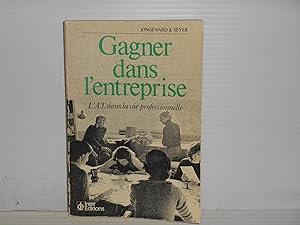 Gagner Dans L'entreprise. L'A.T. Dans La Vie Professionnelle.