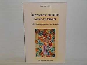 La Ressource humaine, avenir des terroirs: Recherches paysannes au Senegal