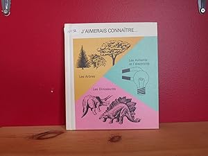 J'AIMERAIS CONNAITRE tome 12 : Les Aimants et l'electricite; Les Arbres; Les Dinosaures