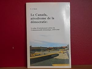 Le Canada aérodrome de la démocratie: Le plan d'entrainement aérien du Commonwealth britanique, 1...