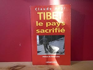TIBET ; LE PAYS SACRIFIE