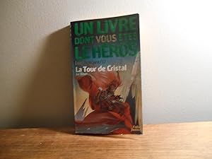 UN LIVRE DONC VOUS ETES LE HEROS Loup Solitaire, Tome 17 : La Tour de Cristal