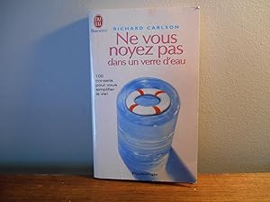 NE VOUS NOYEZ PAS DANS UN VERRE D'EAU