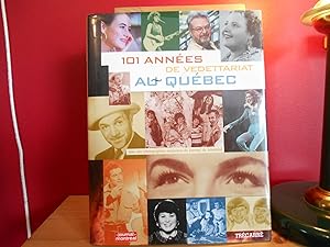 101 ANNEES DE VEDETTARIAT AU QUEBEC