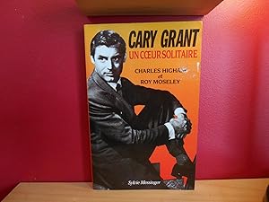 CARY GRANT. Un coeur solitaire