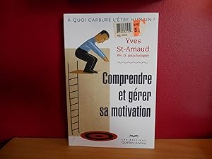 A QUOI CARBURE L'ETRE HUMAIN COMPRENDRE ET GERER SA MOTIVATION