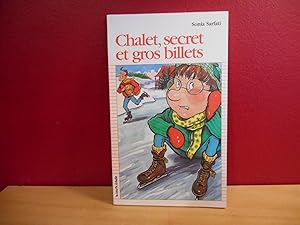 CHALET SECRETS ET GROS BILLETS