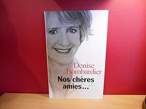 NOS CHERES AMIES, DENISE BOMBARDIER