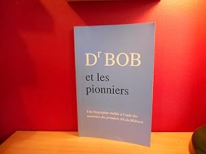 DR BOB ET LES PIONNIERS