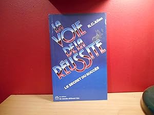 LA VOIE DE LA REUSSITE, LE SECRET DU SUCCES