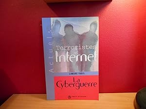 TERRORISTES ET INTERNET ; LA CYBERGUERRE , LIMORE YAGIL