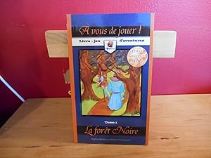 A vous de jouer ! : Tome 1, La forêt Noire