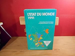 L'ETAT DU MONDE 1991 , ANNUAIRE ECONOMIQUE ET GEOPOLITIQUE MONDIAL