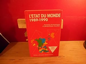 L'ETAT DU MONDE 1989-1990, ANNUAIRE ECONOMIQUE ET GEOPOLITIQUE MONDIAL