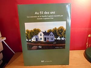 AU FIL DES ANS LES SOUVENIRS DE LA FAMILLE LAPIERRE RACONTES PAR ANNETTE LAPIERRE - COTE