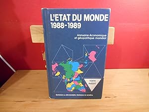 L'ETAT DU MONDE 1988-1989, ANNUAIRE ECONOMIQUE ET GEOPOLITIQUE MONDIAL
