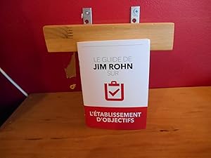 LE GUIDE DE JIM ROHN SUR L'ETABLISSEMENT D'OBJECTIFS