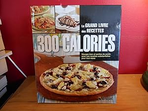 LE GRAND LIVRE DES RECETTES 300 CALORIES