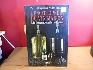 L'ENCYCLOPEDIE DU VIN MAISON T 01 FERMENTATION ET VINIFICATION