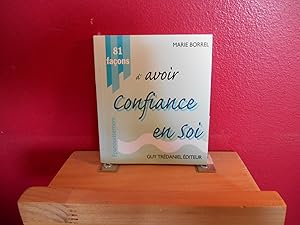 81 FACONS D'AVOIR CONFIANCE EN SOI