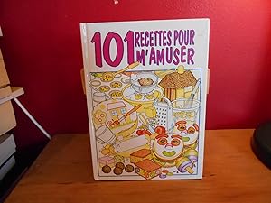 101 RECETTES POUR M'AMUSER