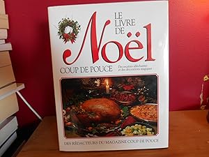 LE LIVRE DE NOEL COUP DE POUCE DES RECETTES ALLECHANTES ET DES DECORATIONS MAGIQUES