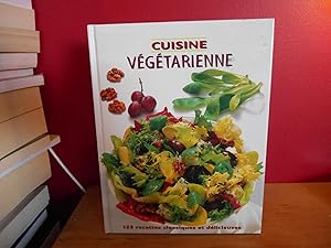 CUISINE VEGETARIENNE 125 RECETTES CLASSIQUES ET DELICIEUSES