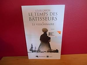 Le temps des bâtisseurs, Tome 1 : Le visionnaire