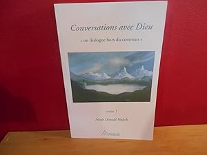 CONVERSATIONS AVEC DIEU T.1 UN DIALOGUE HORS DU COMMUN