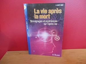 LA VIE APRES LA MORT TEMOIGNAGES ET EXPERIENCES SUR L'APRES VIE