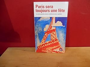 Paris sera toujours une fête : Les plus grands auteurs célèbrent notre capitale