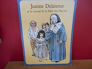 LES GRANDS MOMENTS DE L'EGLISE CANADIENNE; JEANNE DELANOUE ET LE JOURNAL DE LA MERE DES PAUVRES