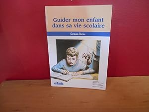 GUIDER MON ENFANT DANS SA SCOLARITE