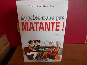 Appelez-Nous Pas Matante !